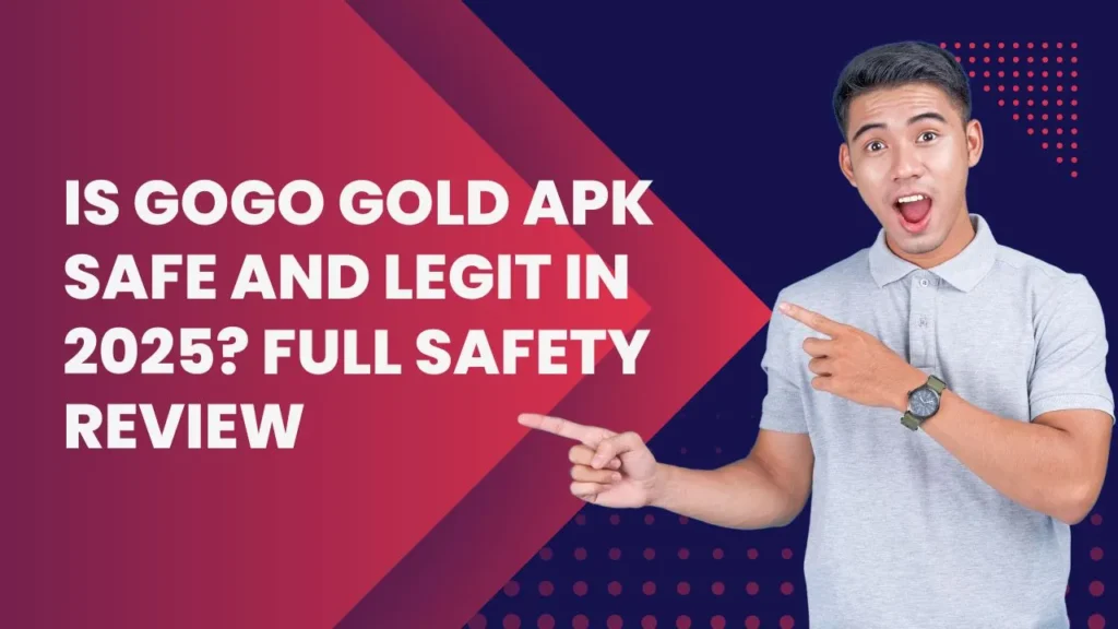 Is GoGo Gold APK Safe and Legit in 2025? Full Safety Review