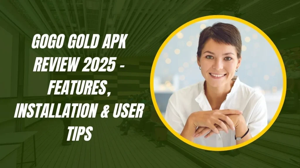 GoGo Gold APK Review 2025 – Features, Installation & User Tips